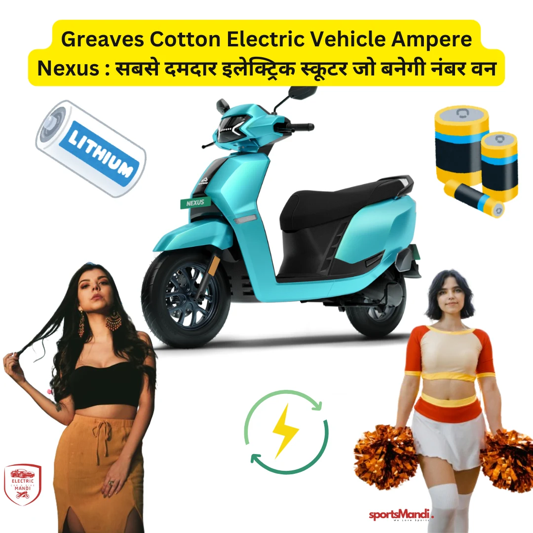 Greaves Cotton Electric Vehicle Ampere Nexus