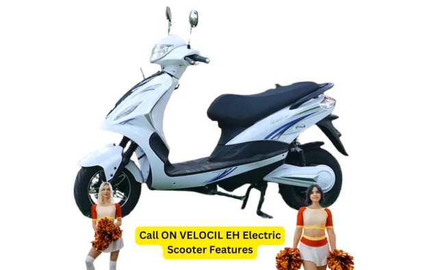 Call ON VELOCIL EH Electric Scooter Price and Features